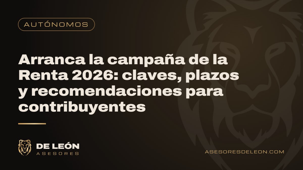 Arranca la campaña de la Renta 2026: claves, plazos y recomendaciones para contribuyentes