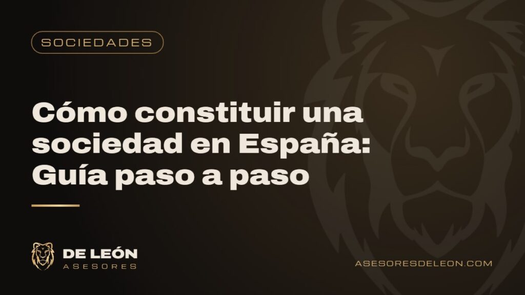 Cómo constituir una sociedad en España: Guía paso a paso