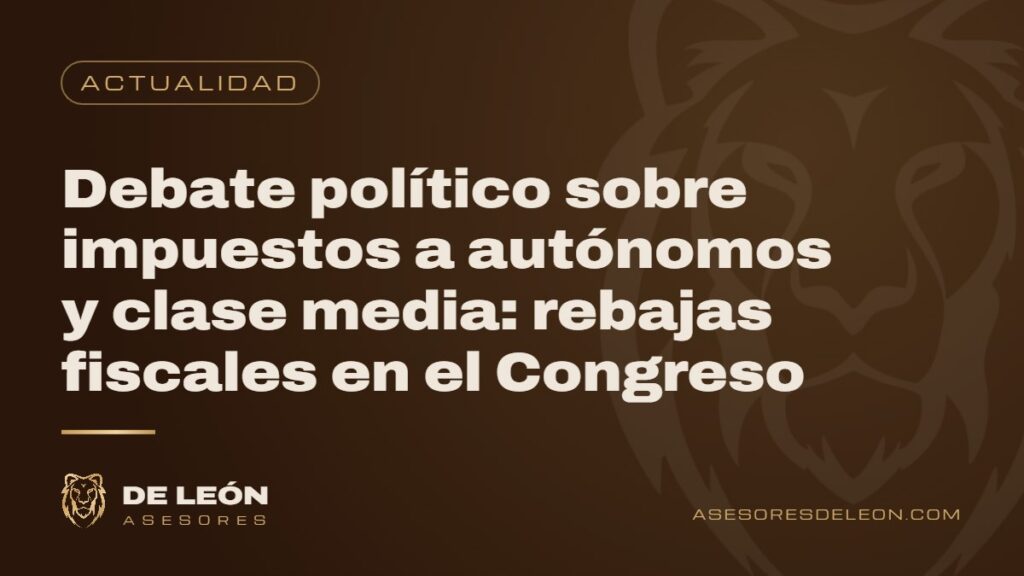 Debate político sobre impuestos a autónomos y clase media: rebajas fiscales en el Congreso