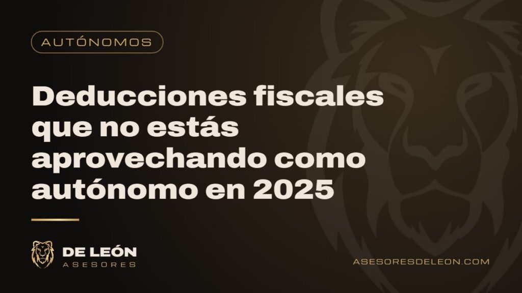 Deducciones fiscales que no estás aprovechando como autónomo en 2025