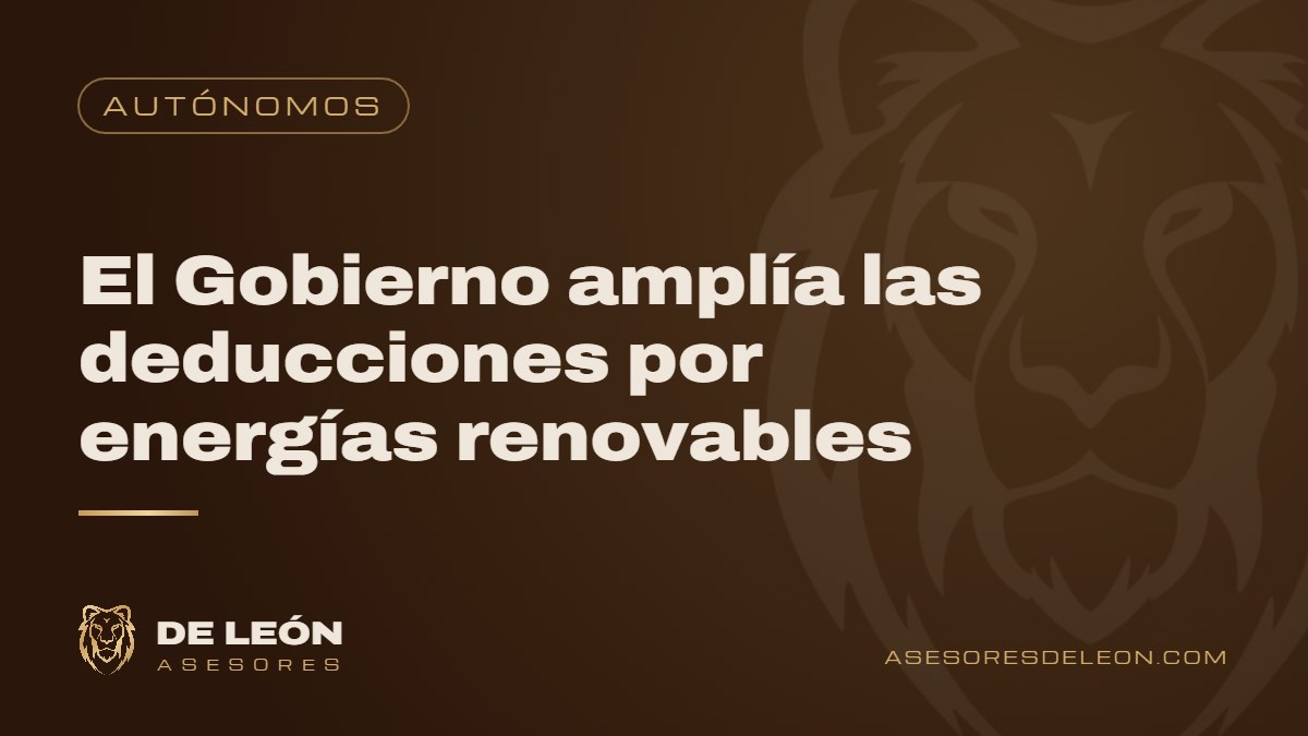 El Gobierno amplía las deducciones por energías renovables