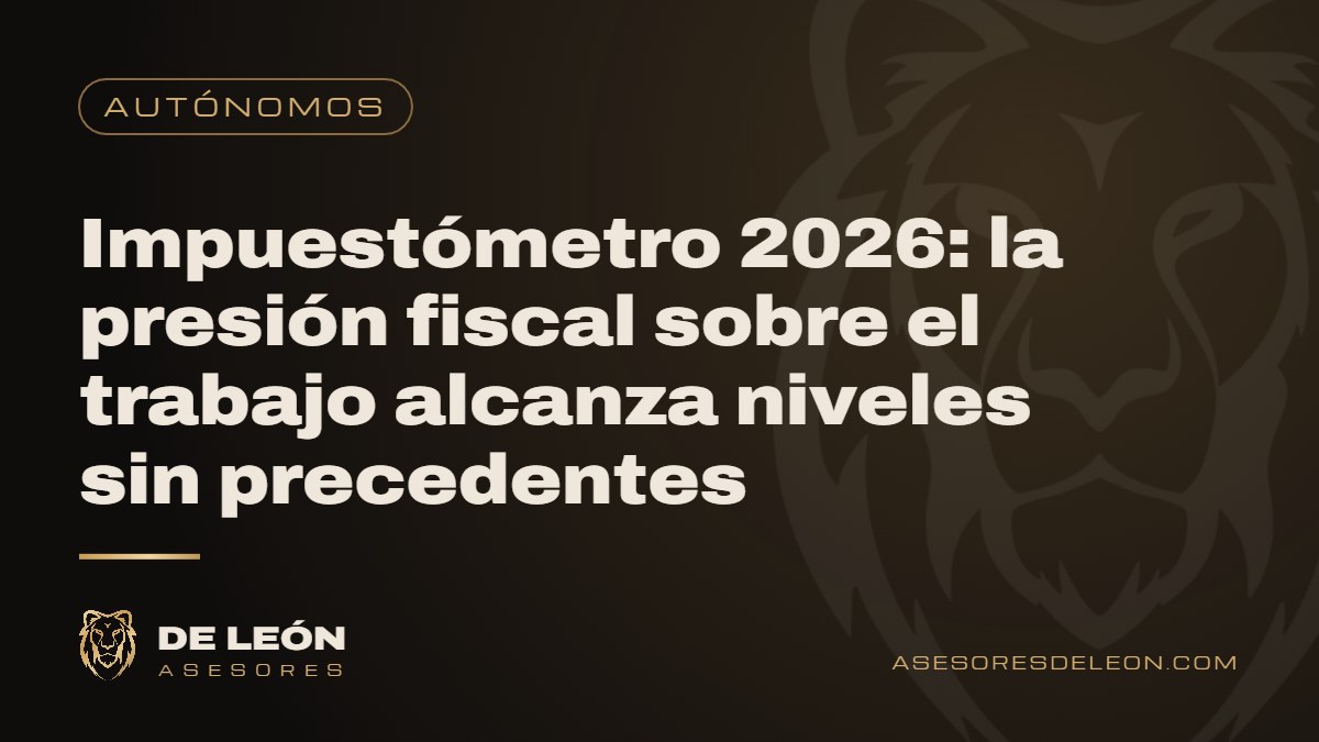 Impuestómetro 2026: la presión fiscal sobre el trabajo alcanza niveles sin precedentes