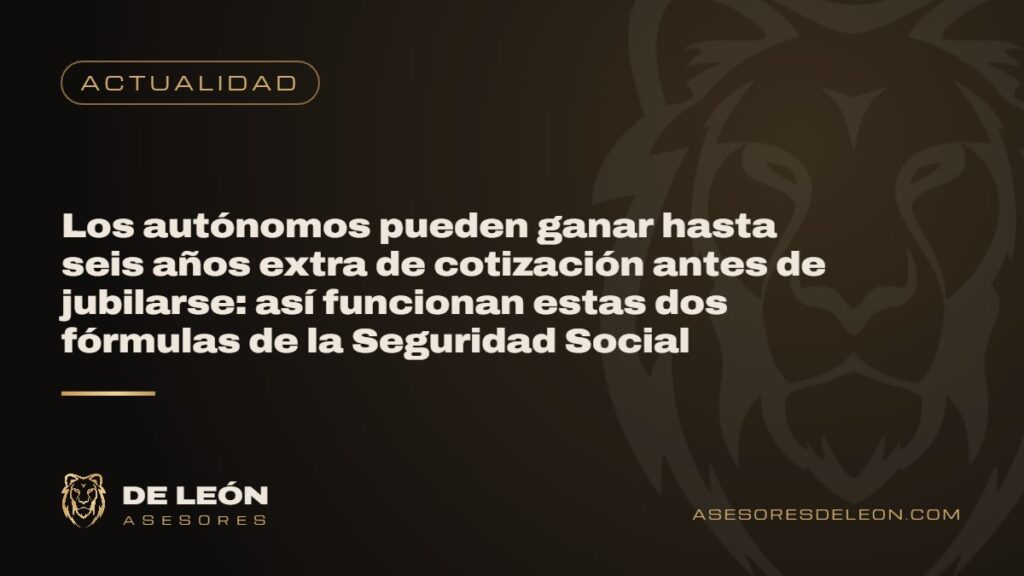 Los autónomos pueden ganar hasta seis años extra de cotización antes de jubilarse: así funcionan estas dos fórmulas de la Seguridad Social