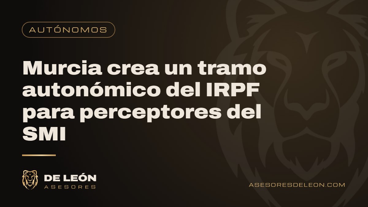 Murcia crea un tramo autonómico del IRPF para perceptores del SMI