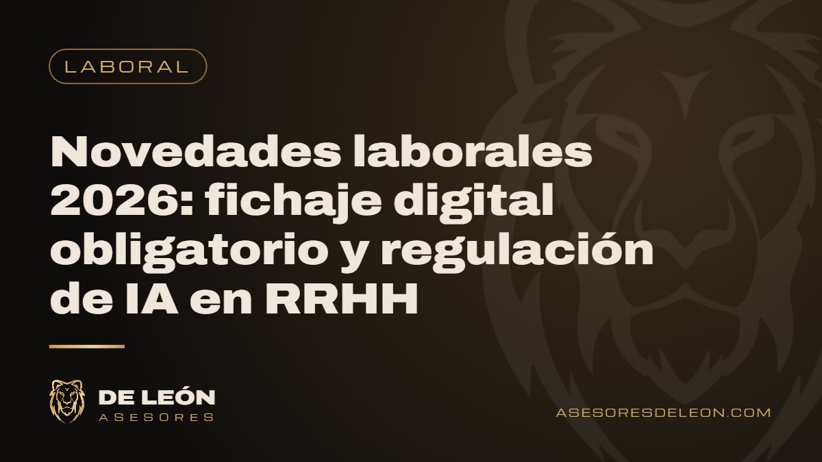 Novedades laborales 2026: fichaje digital obligatorio y regulación de IA en RRHH
