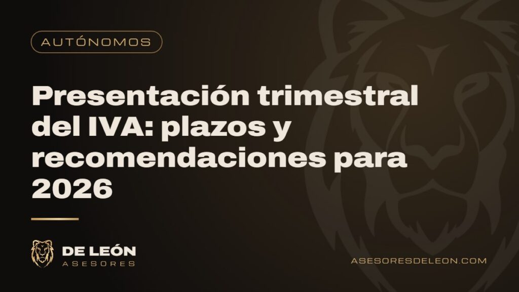 Presentación trimestral del IVA: plazos y recomendaciones para 2026