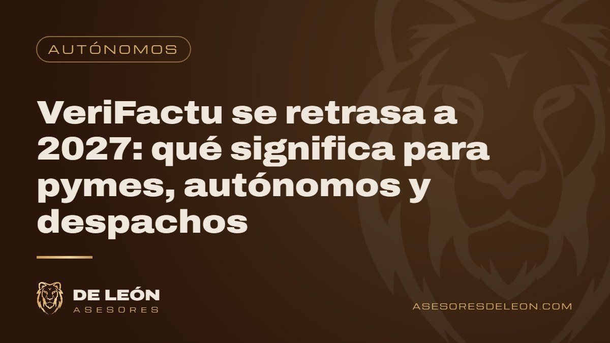 VeriFactu se retrasa a 2027: qué significa para pymes, autónomos y despachos